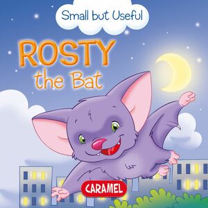 Rosty the Bat Small Animals Explained to Children