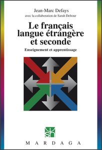 Le français langue étrangère et seconde Enseignement et apprentissage