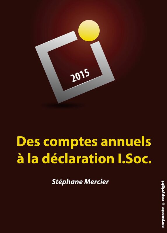 Des comptes annuels à la déclaration I.Soc. Manuel de fiscalité pratique (Belgique)