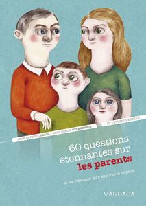 60 questions étonnantes sur les parents et les réponses qu'y apporte la science Un question-réponse sérieusement drôle pour déjouer les clichés !