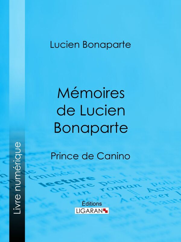 Mémoires de Lucien Bonaparte Prince de Canino
