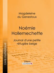 Noémie Hollemechette Journal d'une petite réfugiée belge