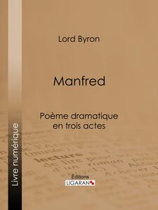 Manfred Poème dramatique en trois actes