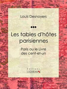 Les tables d'hôtes parisiennes Paris ou le Livre des cent-et-un