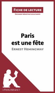 Paris est une fête d'Ernest Hemingway (Fiche de lecture) Analyse complète et résumé détaillé de l'oeuvre