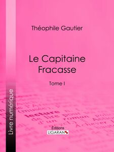 Le Capitaine Fracasse Tome I