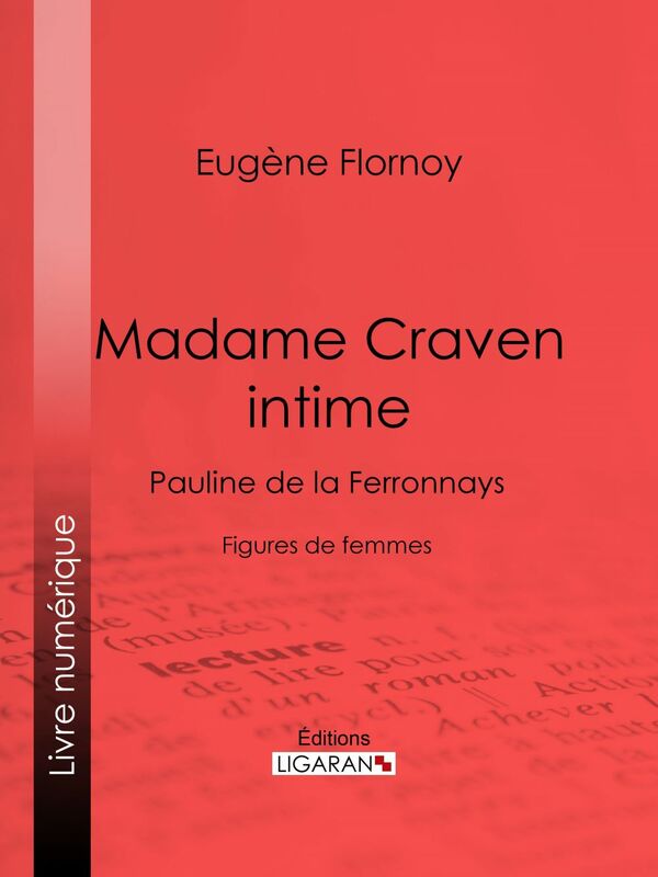 Madame Craven intime Pauline de la Ferronnays - Figures de femmes