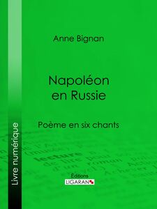 Napoléon en Russie Poème en six chants