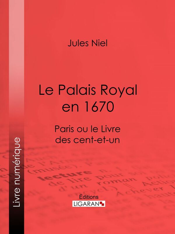 Le Palais Royal en 1670 Paris ou le Livre des cent-et-un