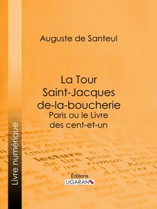 La Tour Saint-Jacques-de-la-boucherie Paris ou le Livre des cent-et-un