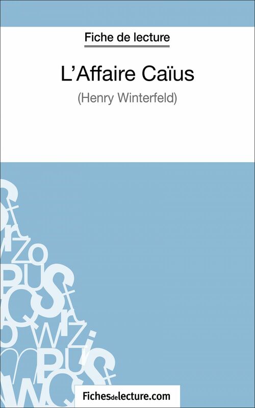 L'Affaire Caïus d'Henry Winterfeld (Fiche de lecture) Analyse complète de l'oeuvre