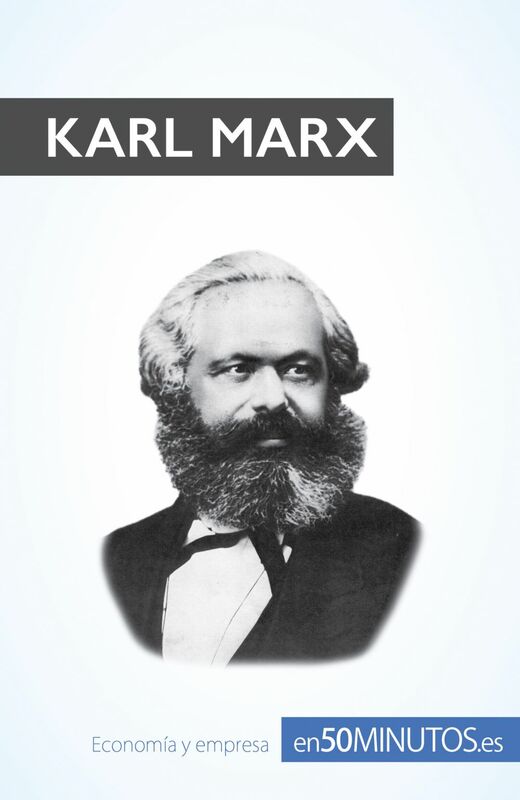 Karl Marx La lucha de clases y la crítica del modelo capitalista
