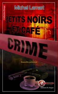 Petits noirs et café crime Nouvelles policières