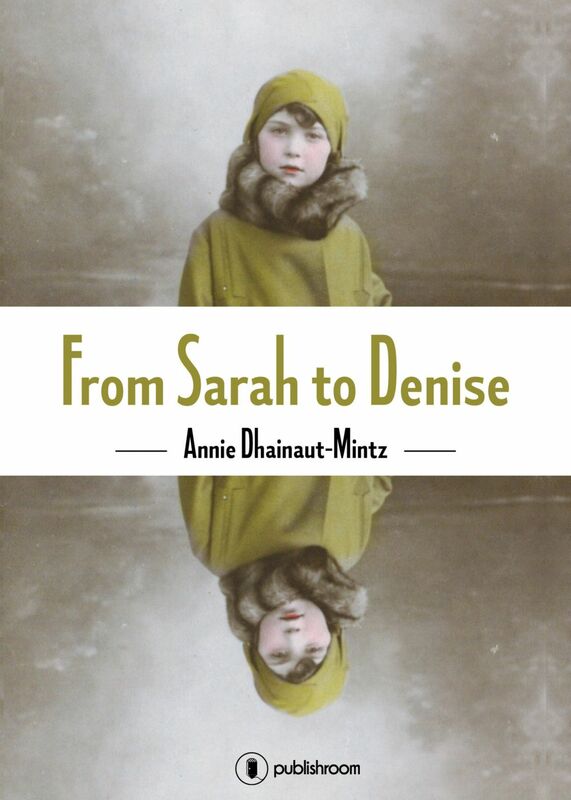 From Sarah to Denise The Holocaust Through the Eyes of a Little Girl