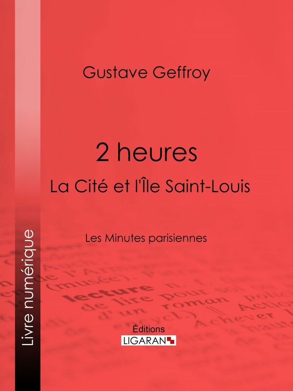 2 heures : La Cité et l'Île Saint-Louis Les Minutes parisiennes