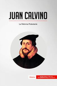 Juan Calvino La Reforma Protestante