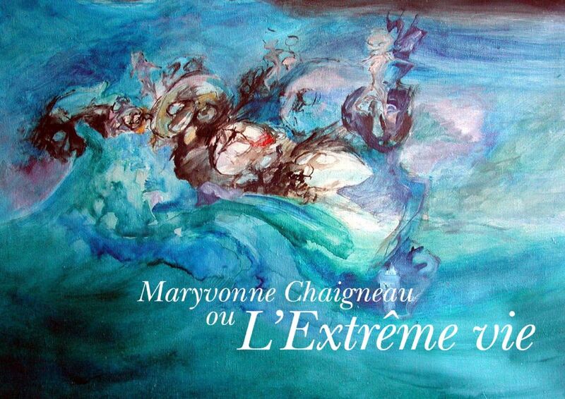 Maryvonne Chaigneau ou l'extrême vie