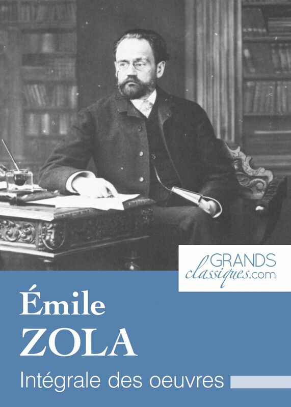 Émile Zola Intégrale des œuvres