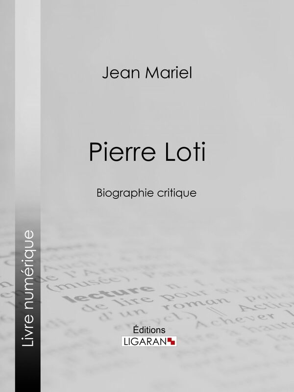 Pierre Loti Biographie critique