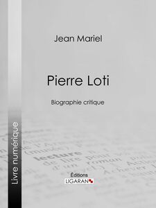 Pierre Loti Biographie critique