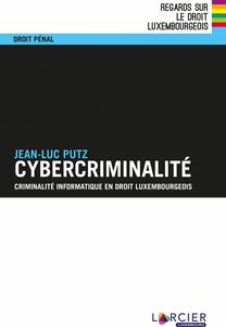 Cybercriminalité Criminalité informatique en droit luxembourgeois