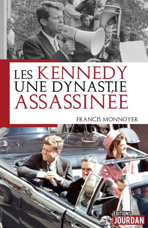 Les Kennedy, une dynastie assassinée Histoire