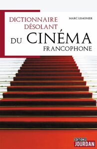 Dictionnaire désolant du cinéma francophone Dictionnaire