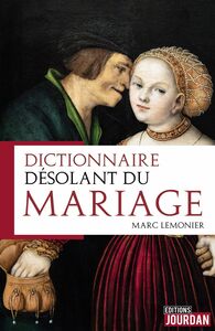 Dictionnaire désolant du mariage Dictionnaire