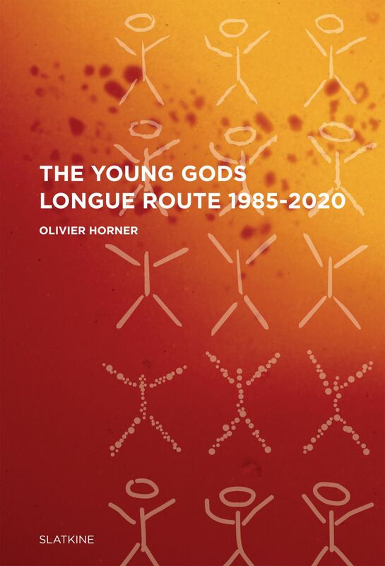 The Young Gods Longue route 1985-2020