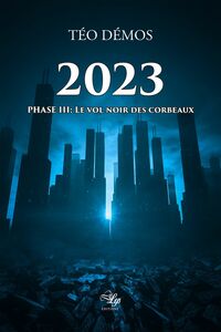 2023 - Tome 3 Phase III : Le vol noir des corbeaux