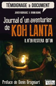 Journal d'un aventurier de Koh Lanta Il n'en restera qu'un