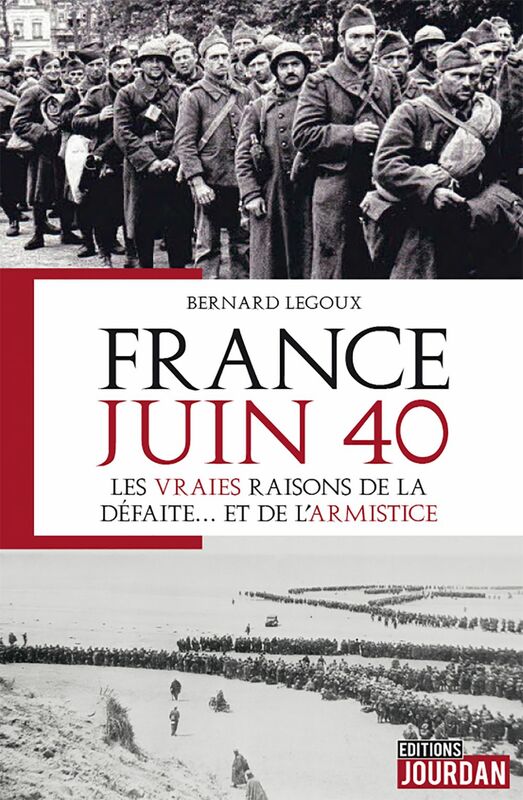 France juin 40 Les vraies raisons de la défaite... et de l'Armistice
