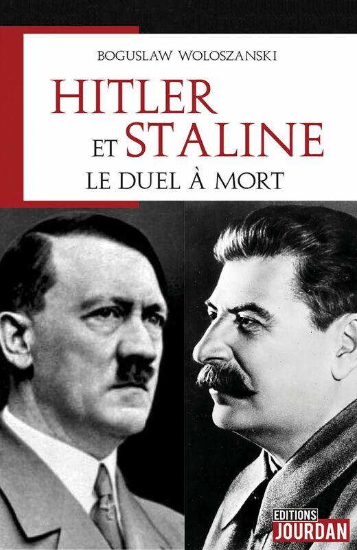 Hitler et Staline, le duel à mort Recherches historiques