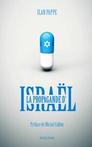 La propagande d'Israël Préface de Michel Collon