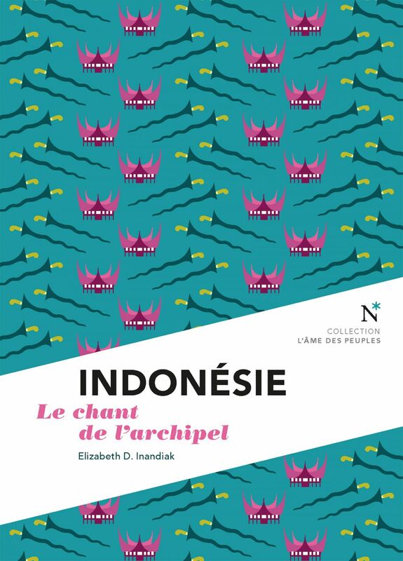 Indonésie Le chant de l'archipel