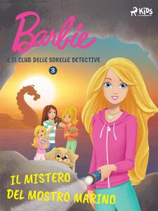 Barbie e il Club delle Sorelle Detective 3 - Il mistero del mostro marino