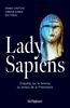 Lady Sapiens Enquête sur la femme au temps de la Préhistoire