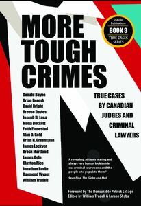 More Tough Crimes True Cases by Judges and Criminal Lawyers