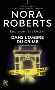 Lieutenant Eve Dallas (Tome 51) - Dans l'ombre du crime