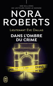 Lieutenant Eve Dallas (Tome 51) - Dans l'ombre du crime