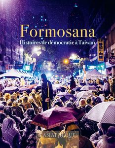 Formosana Histoires de démocratie à Taïwan