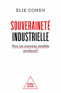 Souveraineté industrielle Vers un nouveau modèle productif