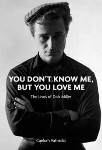 You Don't Know Me, But You Love Me The Lives of Dick Miller