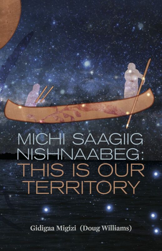 Michi Saagiig Nishnaabeg This Is Our Territory