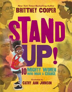 Stand Up!: 10 Mighty Women Who Made a Change 10 Mighty Women Who Made a Change