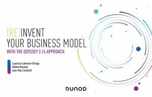 (Re)invent your business model With the Odyssée 3.14 method