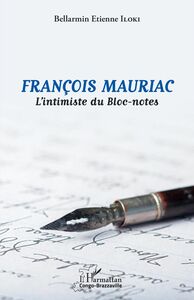 François Mauriac L'intimiste du Bloc-notes
