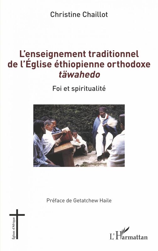 L'enseignement traditionnel de l'Église éthiopienne orthodoxe täwahedo Foi et spiritualité