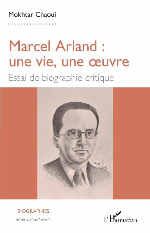 Marcel Arland : une vie, une oeuvre Essai de biographie critique