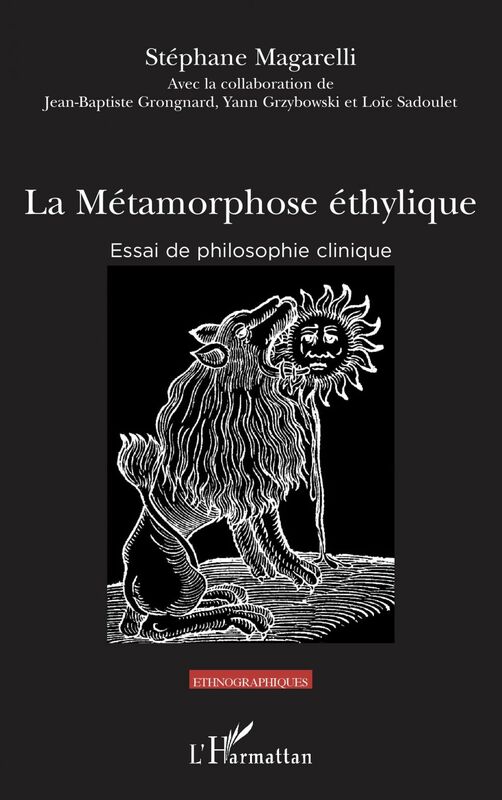 La métamorphose éthylique Essai de philosophie clinique